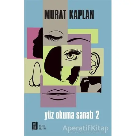 Yüz Okuma Sanatı 2 - Murat Kaplan - Mona Kitap