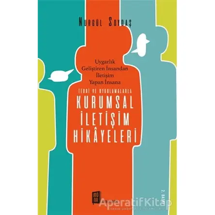 Teori ve Uygulamalarla Kurumsal İletişim Hikayeleri - Nurgül Soydaş - Mona Kitap