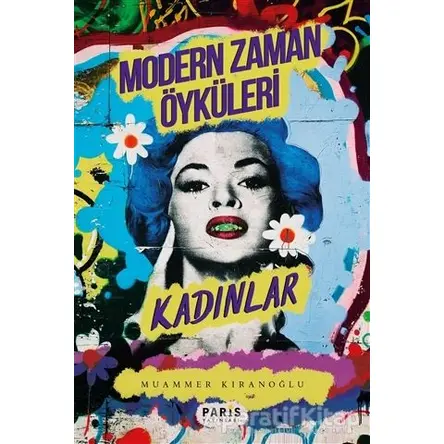 Modern Zaman Öyküleri Kadınlar - Muammer Kıranoğlu - Paris Yayınları