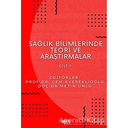 Sağlık Bilimlerinde Teori ve Araştırmalar Cilt 2 - Cem Evereklioğlu - Gece Kitaplığı