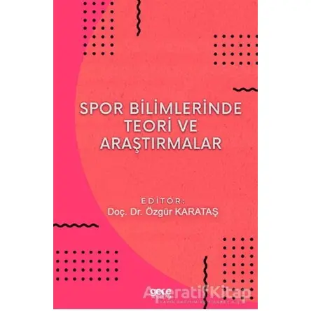 Spor Bilimlerinde Teori ve Araştırmalar - Özgür Karataş - Gece Kitaplığı