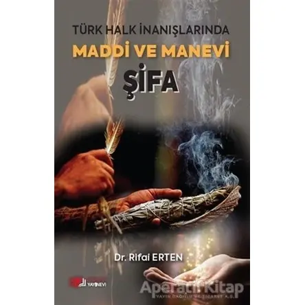 Türk Halk İnanışlarında Maddi ve Manevi Şifa - Rifai Erten - Berikan Yayınları