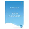 Sular Yükselirken - Abdullah Kurt - Cinius Yayınları