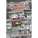Komşuluk ve Sosyokültürel Çöküş - Duygu Ladikli - Cinius Yayınları