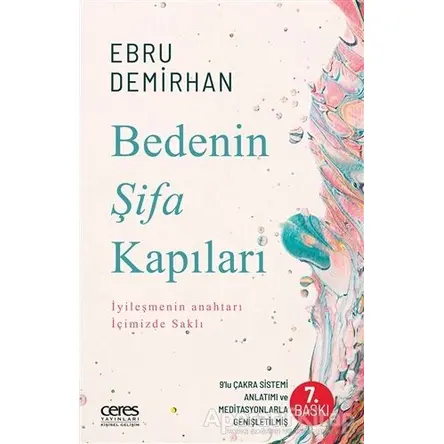 Bedenin Şifa Kapıları - Ebru Demirhan - Ceres Yayınları