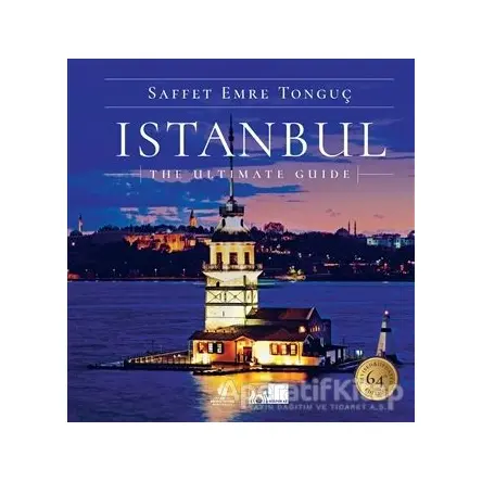 Istanbul The Ultimate Guide (Ciltli) - Saffet Emre Tonguç - İBB Yayınları