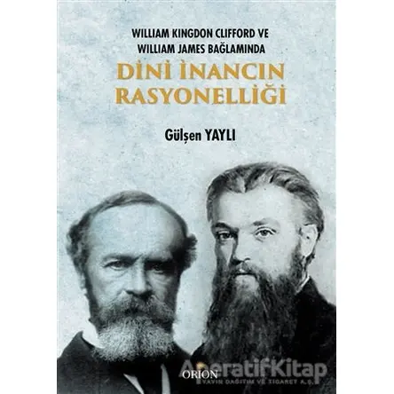 Dini İnancın Rasyonelliği - Gülşen Yaylı - Orion Kitabevi