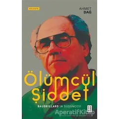 Ölümcül Şiddet - Ahmet Dağ - Ketebe Yayınları