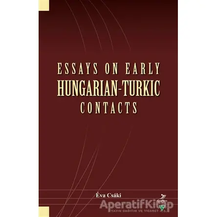 Essays On Early Hungarian-Turkic Contacts - Eva Csaki - Grafiker Yayınları