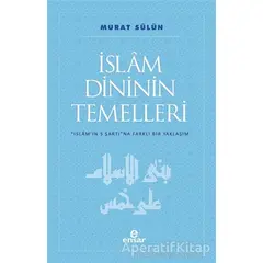 İslam Dininin Temelleri - Murat Sülün - Ensar Neşriyat