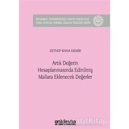 Artık Değerin Hesaplanmasında Edinilmiş Mallara Eklenecek Değerler