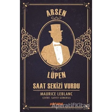 Saat Sekizi Vurdu - Arsen Lüpen - Maurice Leblanc - Portakal Kitap