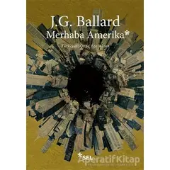 Merhaba Amerika - J. G. Ballard - Sel Yayıncılık
