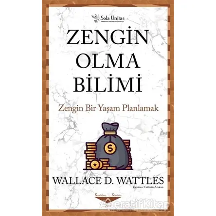 Zengin Olma Bilimi - Wallace D. Wattless - Sola Unitas