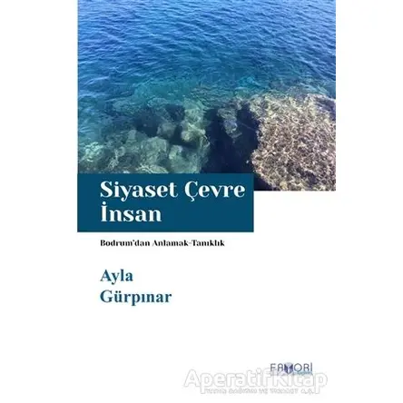 Siyaset Çevre İnsan - Ayla Gürpınar - Favori Yayınları