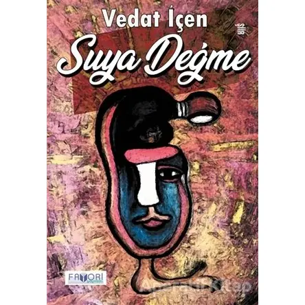 Suya Değme - Vedat İçen - Favori Yayınları