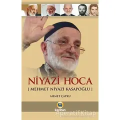 Niyazi Hoca (Mehmet Niyazi Kasapoğlu) - Ahmet Çapku - Kayıhan Yayınları
