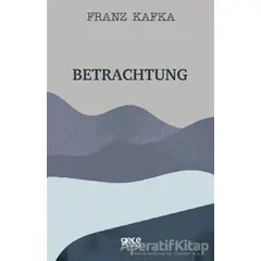 Betrachtung - Franz Kafka - Gece Kitaplığı