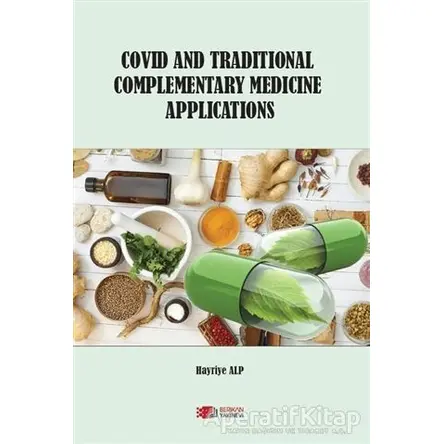 Covid and Traditional Complementary Medicine Applications - Hayriye Alp - Berikan Yayınları