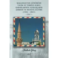 Başlangıçtan Günümüze Talim ve Terbiye Kurul Kararlarında Azınlıkların (Ermeni ve Musevi) Eğitimi (1