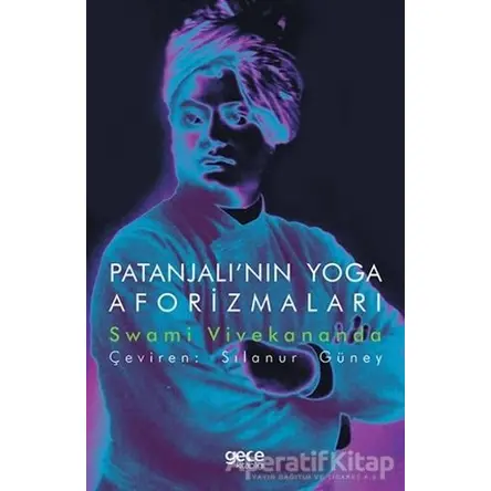 Patanjalının Yoga Aforizmaları - Swami Vivekananda - Gece Kitaplığı