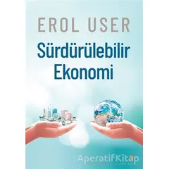 Sürdürülebilir Ekonomi - Erol User - Cinius Yayınları