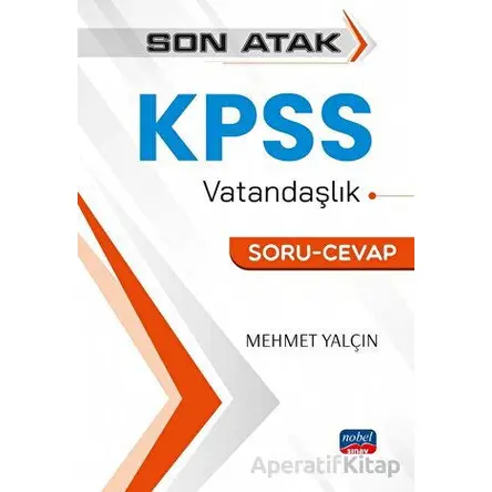 Son Atak KPSS Vatandaşlık Soru - Cevap - Mehmet Yalçın - Nobel Sınav Yayınları