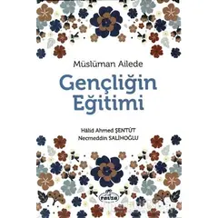 Müslüman Ailede Gençliğin Eğitimi - Necneddin Salihoğlu - Ravza Yayınları
