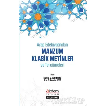 Arap Edebiyatından Manzum Klasik Metinler ve Tercümeleri - Kolektif - Akdem Yayınları