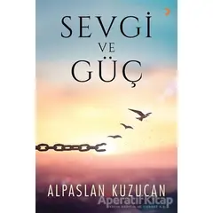Sevgi ve Güç - Alpaslan Kuzucan - Cinius Yayınları