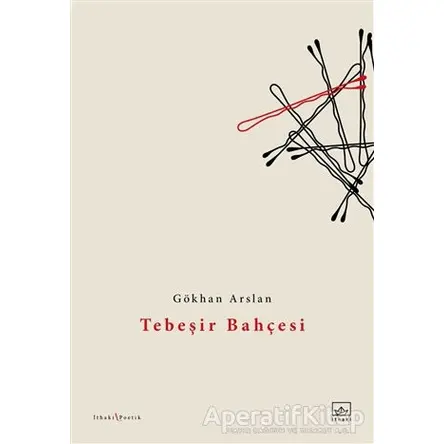 Tebeşir Bahçesi - Gökhan Arslan - İthaki Yayınları