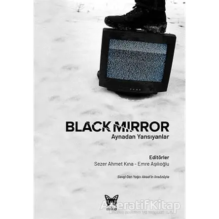 Black Mirror: Aynadan Yansıyanlar - Sezer Ahmet Kına - Nika Yayınevi