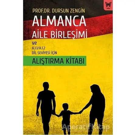 Almanca Aile Birleşimi ve A.1.1/A.1.2 Dil Seviyesi İçin Alıştırma Kitabı