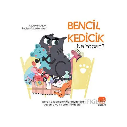 Bencil Kedicik Ne Yapsın? - Audrey Bouquet - Uçan Fil Yayınları