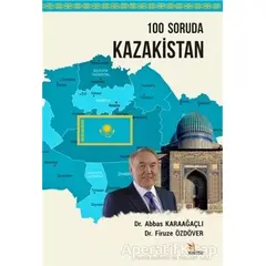 100 Soruda Kazakistan - Abbas Karaağaçlı - Kriter Yayınları