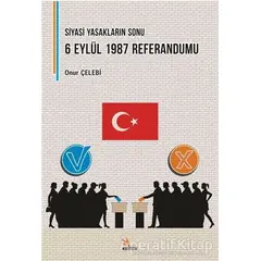 Siyasi Yasakların Sonu: 6 Eylül 1987 Referandumu - Onur Çelebi - Kriter Yayınları