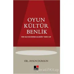 Oyun Kültür Benlik - Aysun Dursun - Kesit Yayınları