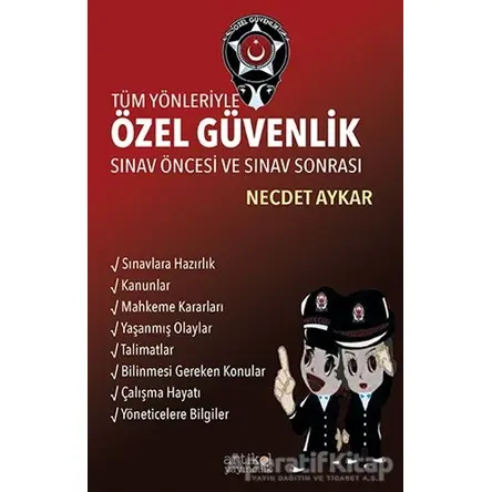 Tüm Yönleriyle Özel Güvenlik Sınav Öncesi ve Sınav Sonrası - Necdet Aykar - Artikel Yayıncılık