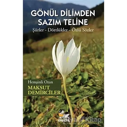 Gönül Dilimden Sazım Teline - Maksut Demirciler - İtalik Yayınevi