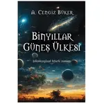 Binyıllar Güneş Ülkesi - A. Cengiz Büker - Cinius Yayınları