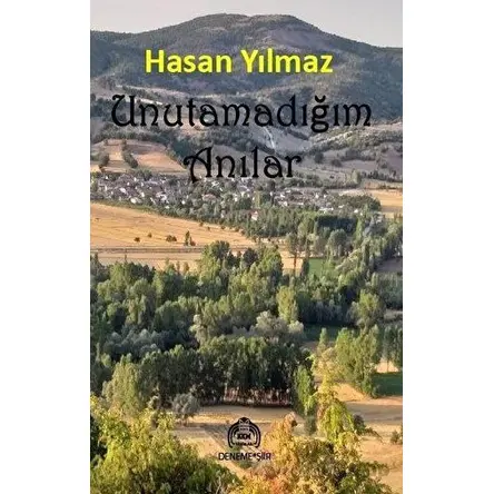 Unutamadığım Anılar - Hasan Yılmaz - Kekeme Yayınları