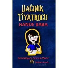 Dağınık Tiyatrocu Hande Baba - Kolektif - Kekeme Yayınları