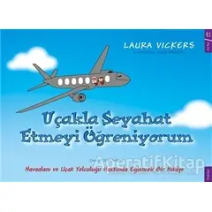 Uçakla Seyahat Etmeyi Öğreniyorum - Laura Vickers - Sola Kidz