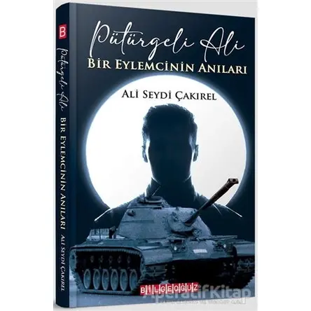 Pütürgeli Ali - Bir Eylemcinin Anıları - Aliseydi Çakırel - Bilgeoğuz Yayınları