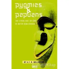 Pygmies ve Papuans - A.F.R. Wollaston - Gece Kitaplığı