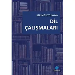 Dil Çalışmaları - Kerime Üstünova - Sentez Yayınları