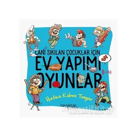 Ev Yapımı Oyunlar - Canı Sıkılan Çocuklar İçin - Hatice Kübra Tongar - Hayykitap