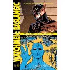Watchmen Başlangıç: Gece Kuşu - Dr. Manhattan - J. Michael Straczynski - İthaki Yayınları