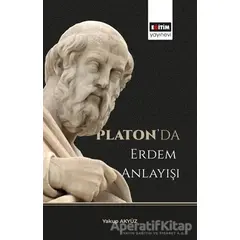 Platon’da Erdem Anlayışı - Yakup Akyüz - Eğitim Yayınevi - Bilimsel Eserler