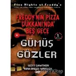 Freddy’nin Pizza Dükkanında Beş Gece - Gümüş Gözler (Ciltsiz) - Scott Cawthon - Teen Yayıncılık